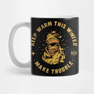 keep warm this winter make trouble Mug